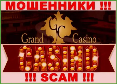 Grand-Casino Com - настоящие internet-мошенники, вид деятельности которых - Casino