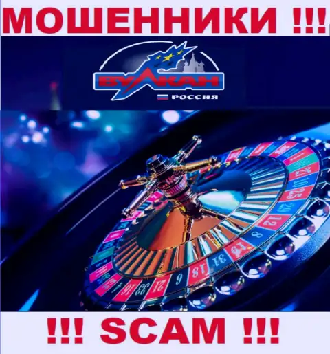 Casino - в этой сфере прокручивают делишки циничные интернет мошенники Вулкан Россия