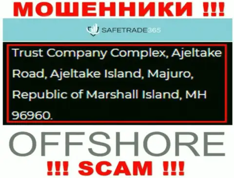 Не сотрудничайте с шулерами SafeTrade 365 - обдирают ! Их официальный адрес в оффшорной зоне - Trust Company Complex, Ajeltake Road, Ajeltake Island, Majuro, Republic of Marshall Island, MH 96960
