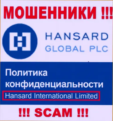 На онлайн-ресурсе Hansard International Limited говорится, что Hansard International Limited - это их юридическое лицо, но это не значит, что они честны