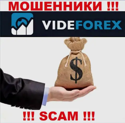 VideForex Com не позволят Вам вывести вложения, а еще и дополнительно налоговые сборы будут требовать