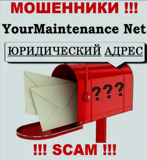 Будьте крайне бдительны - в компании YourMaintenance Net отсутствует информация относительно юрисдикции, им явно есть что прятать
